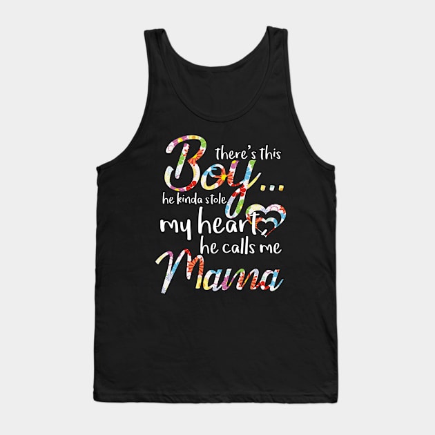 There's This Boy He Kinda Stole My Heart He Calls Me Mama Tank Top by gotravele store